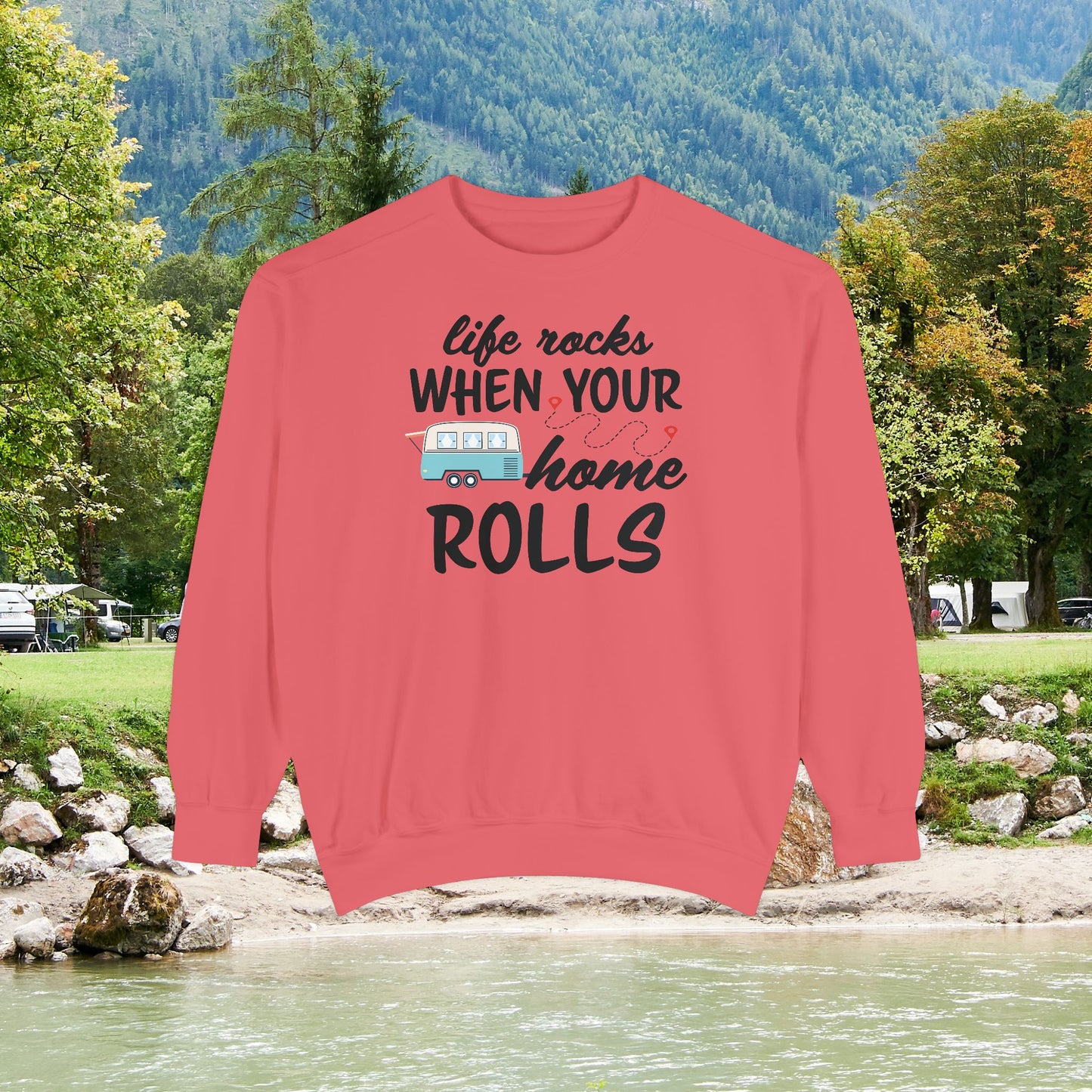 Life Rocks When Your Home Rolls | Comfort Colors Unisex Garment-Dyed Sweatshirt