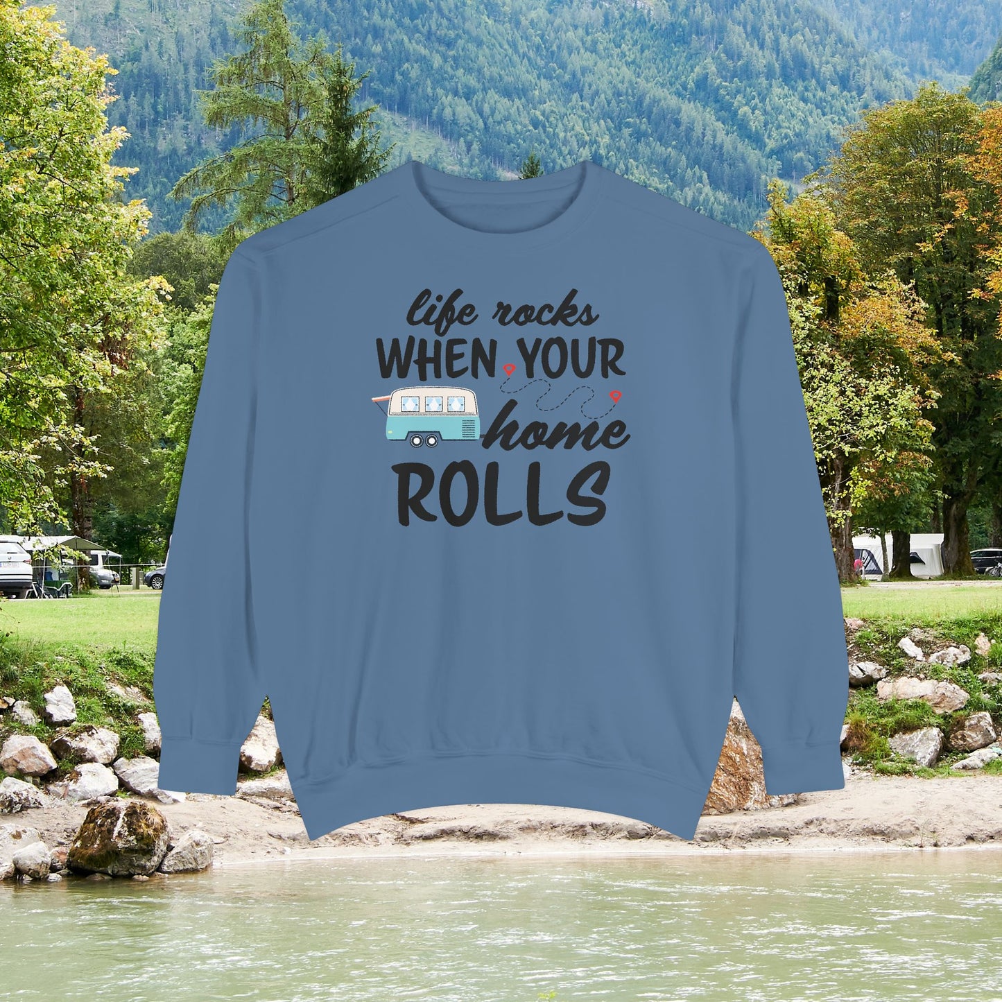 Life Rocks When Your Home Rolls | Comfort Colors Unisex Garment-Dyed Sweatshirt