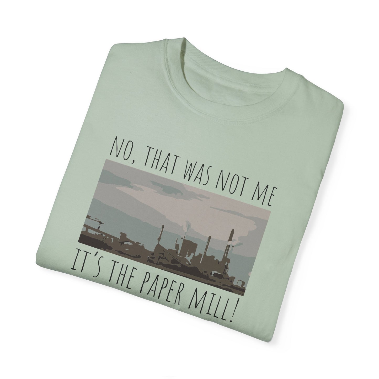 It's the Paper Mill! | Comfort Colors Unisex Garment-Dyed T-shirt