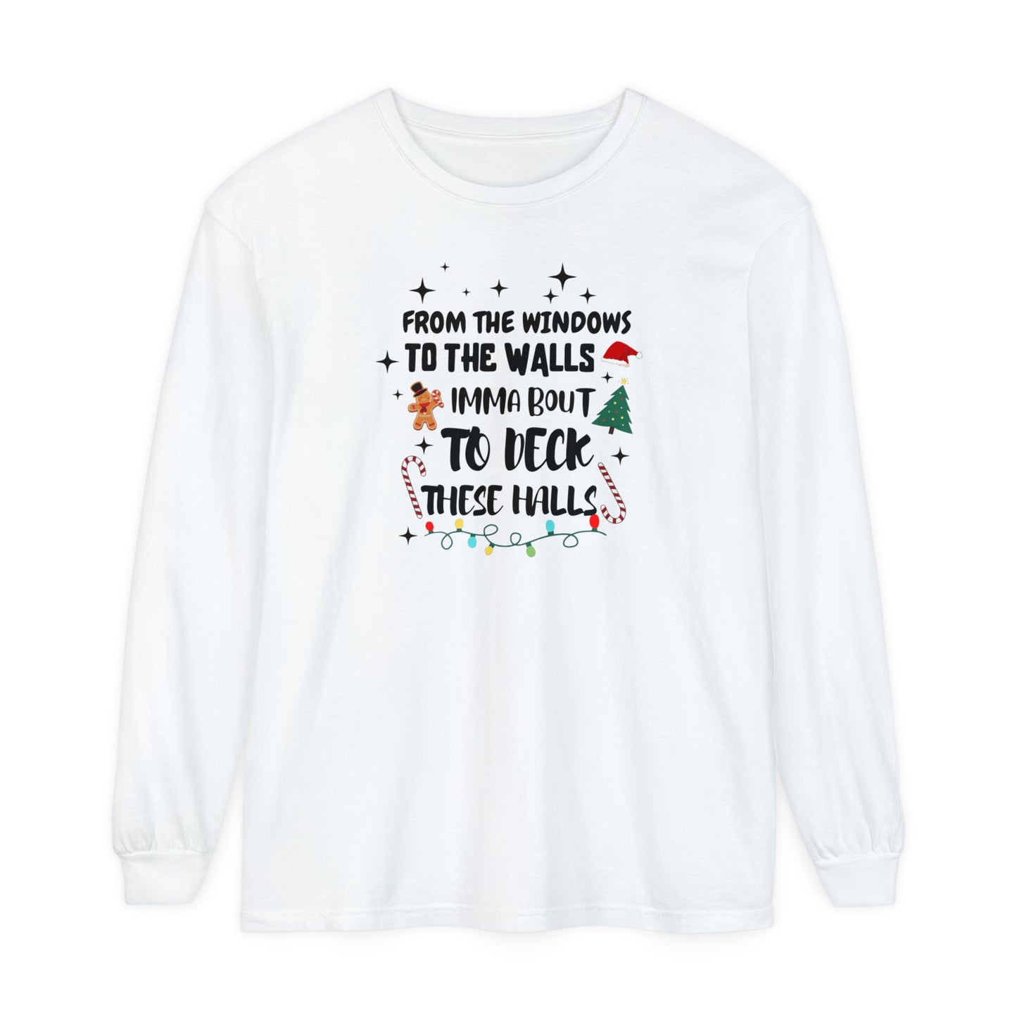 From the windows to the walls Long Sleeve Comfort Colors