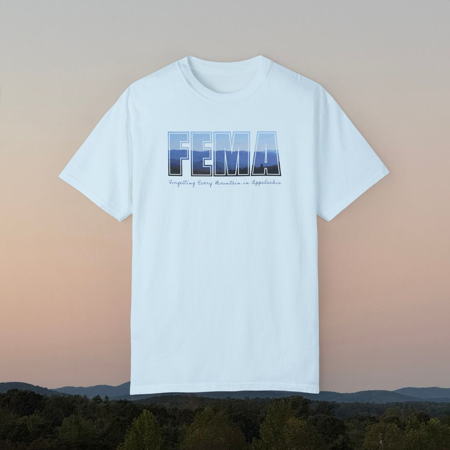 Forgetting Every Mountain in Appalachia Unisex T Shirt | Comfort Colors