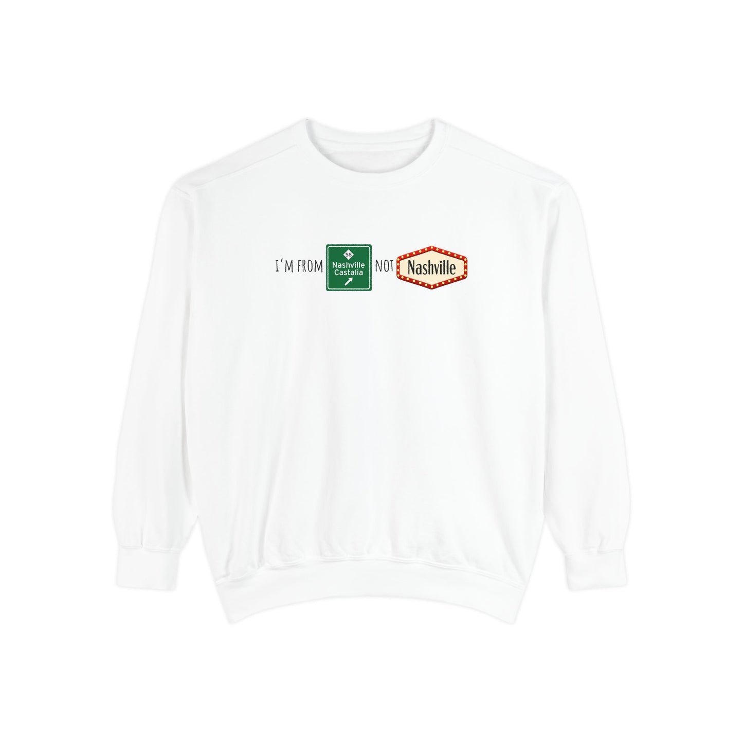 Nashville not Nashville | Comfort Colors Unisex Garment-Dyed Sweatshirt
