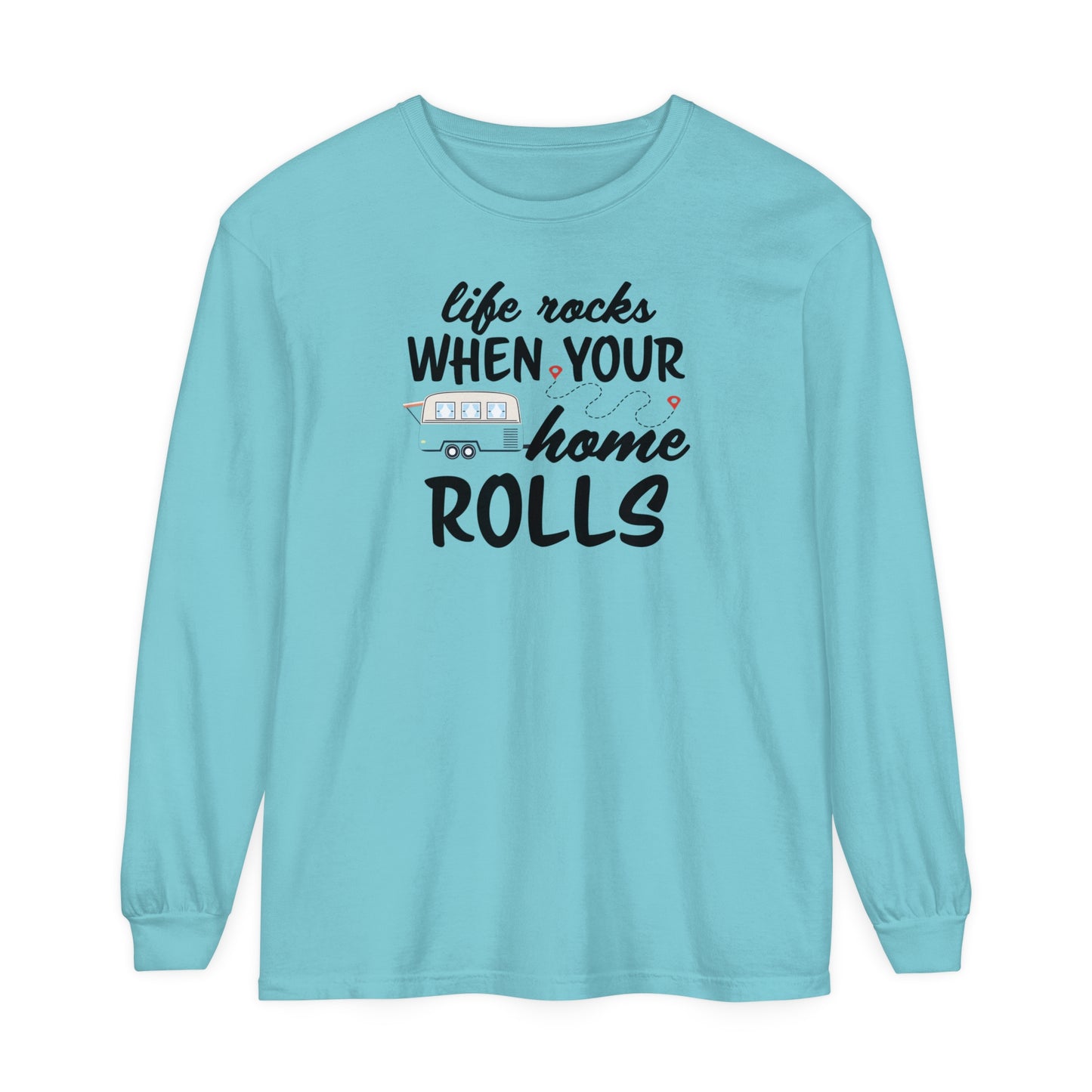 Life Rocks When Your Home Rolls | Comfort Colors Unisex Garment-dyed Long Sleeve T-Shirt