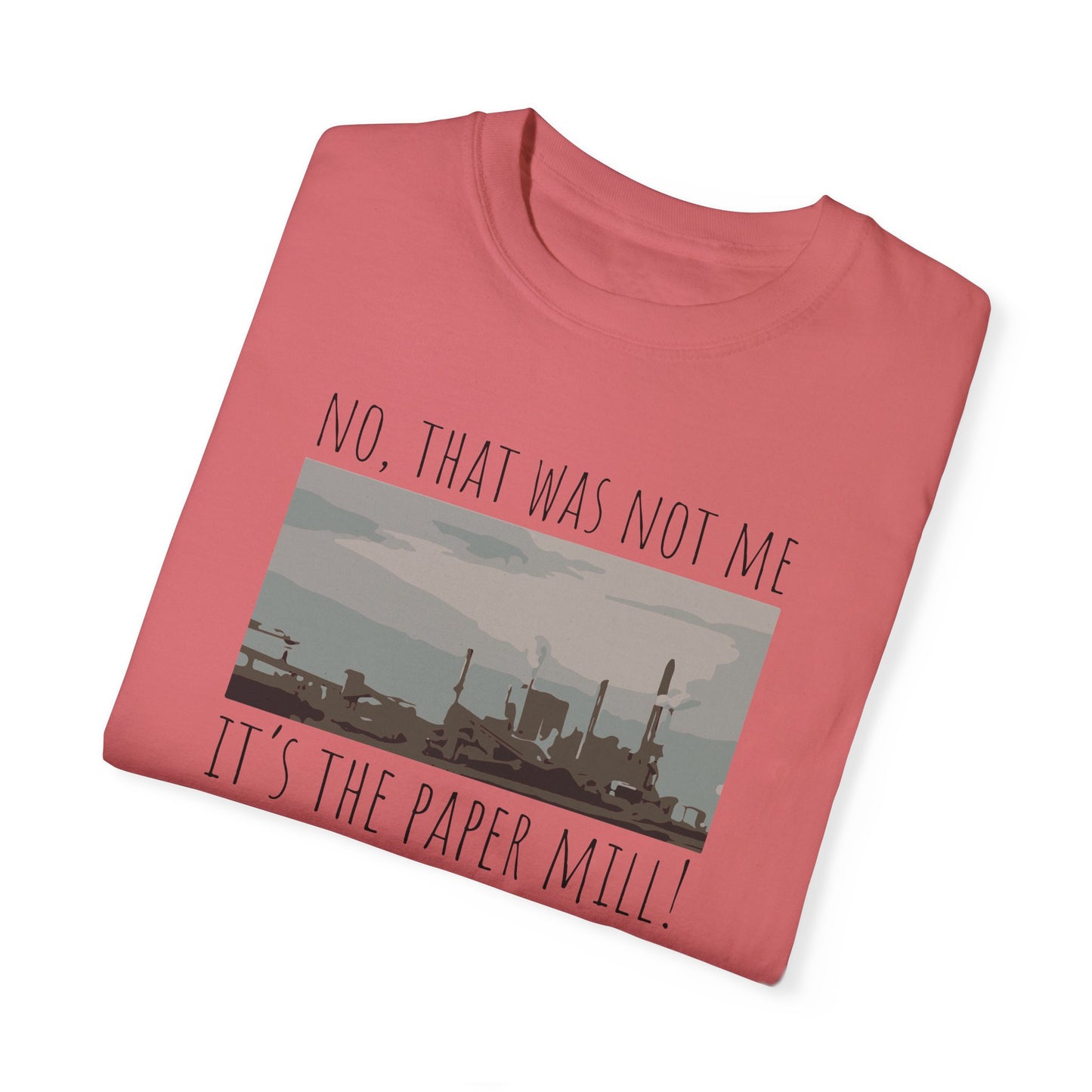 It's the Paper Mill! | Comfort Colors Unisex Garment-Dyed T-shirt