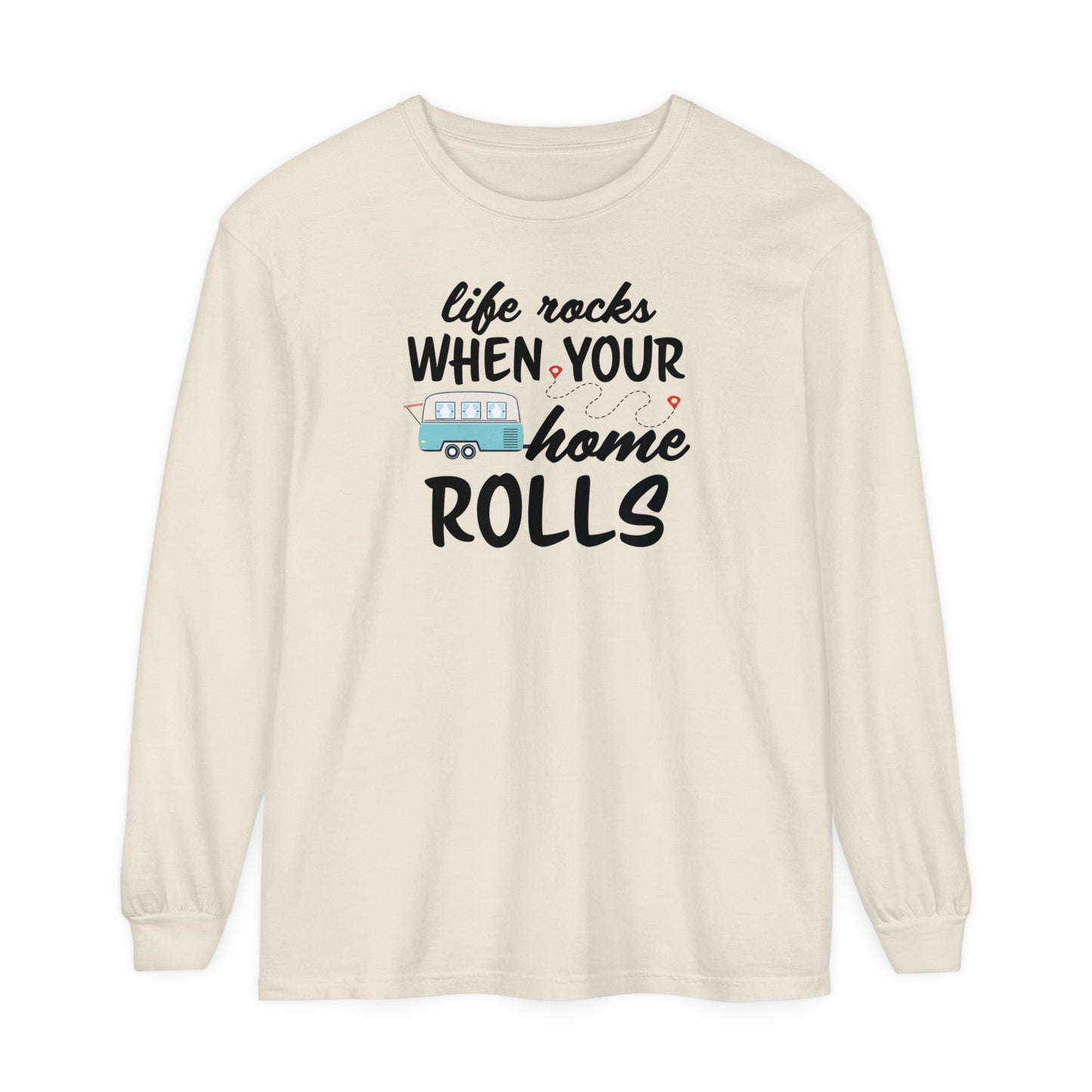 Life Rocks When Your Home Rolls | Comfort Colors Unisex Garment-dyed Long Sleeve T-Shirt