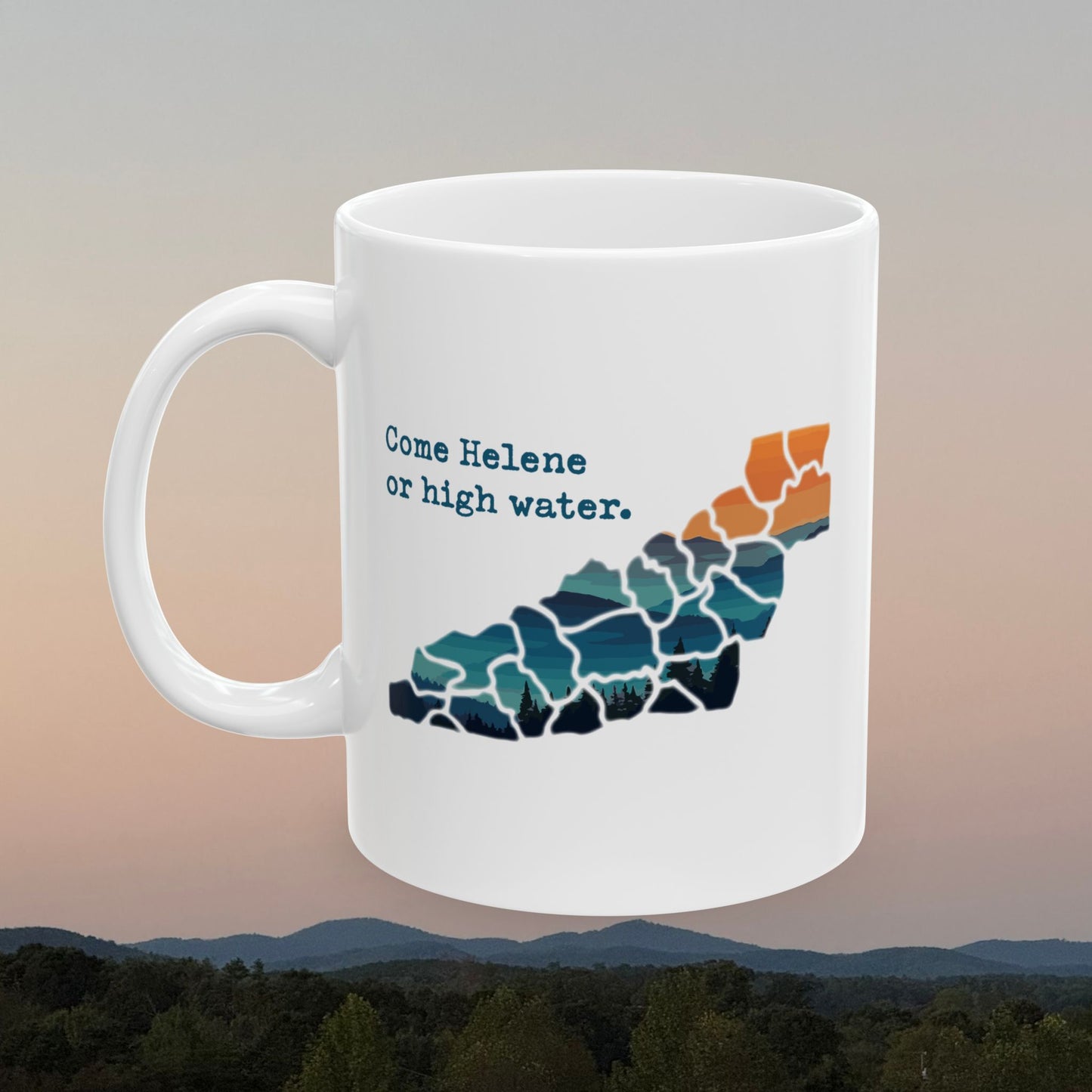 Come Helene or High Water 11oz & 15oz Coffee Mug