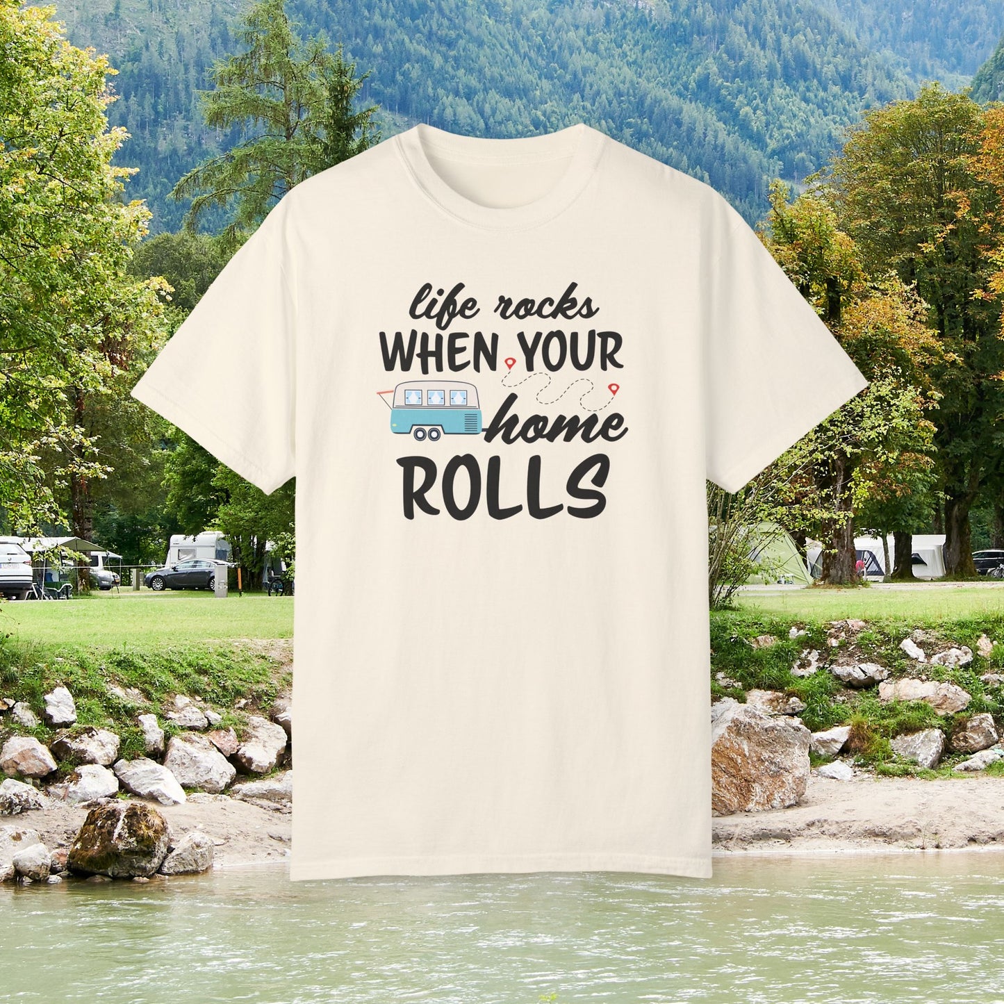 Life Rocks When Your Home Rolls | Comfort Colors Unisex Garment-Dyed T-shirt
