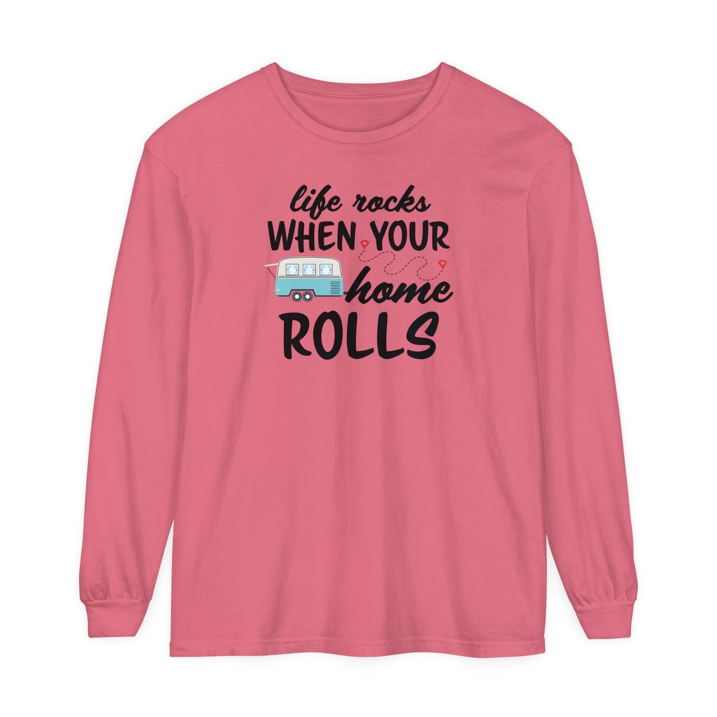 Life Rocks When Your Home Rolls | Comfort Colors Unisex Garment-dyed Long Sleeve T-Shirt