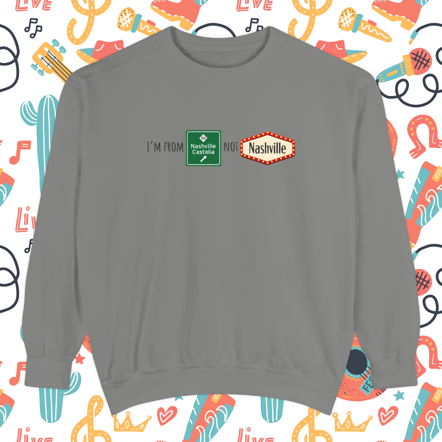 Nashville not Nashville | Comfort Colors Unisex Garment-Dyed Sweatshirt