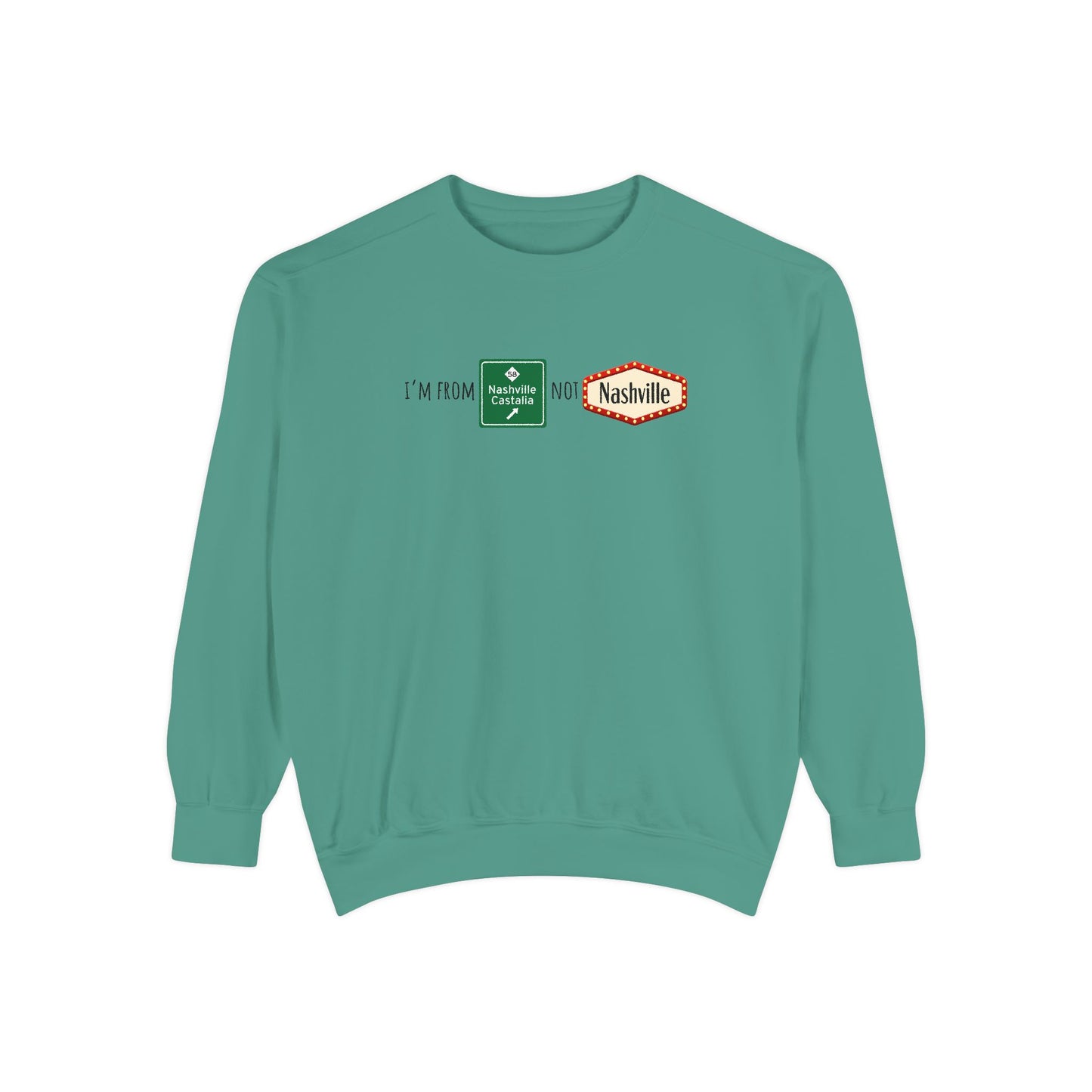 Nashville not Nashville | Comfort Colors Unisex Garment-Dyed Sweatshirt