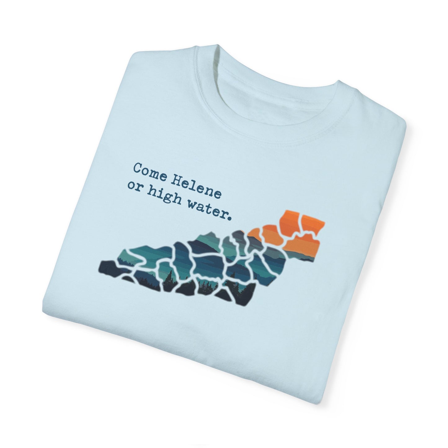 Come Helene or High Water Unisex T Shirt | Comfort Colors
