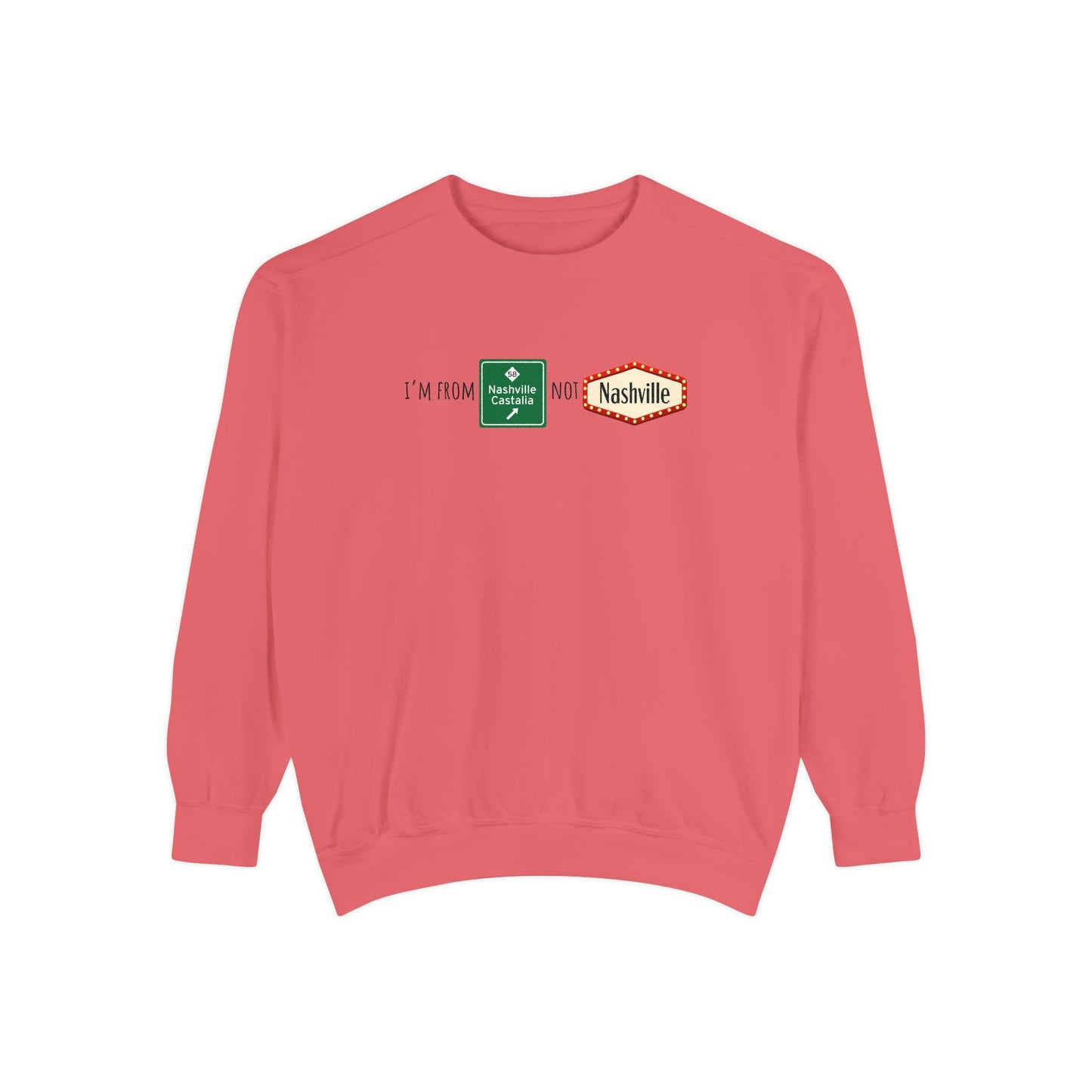 Nashville not Nashville | Comfort Colors Unisex Garment-Dyed Sweatshirt