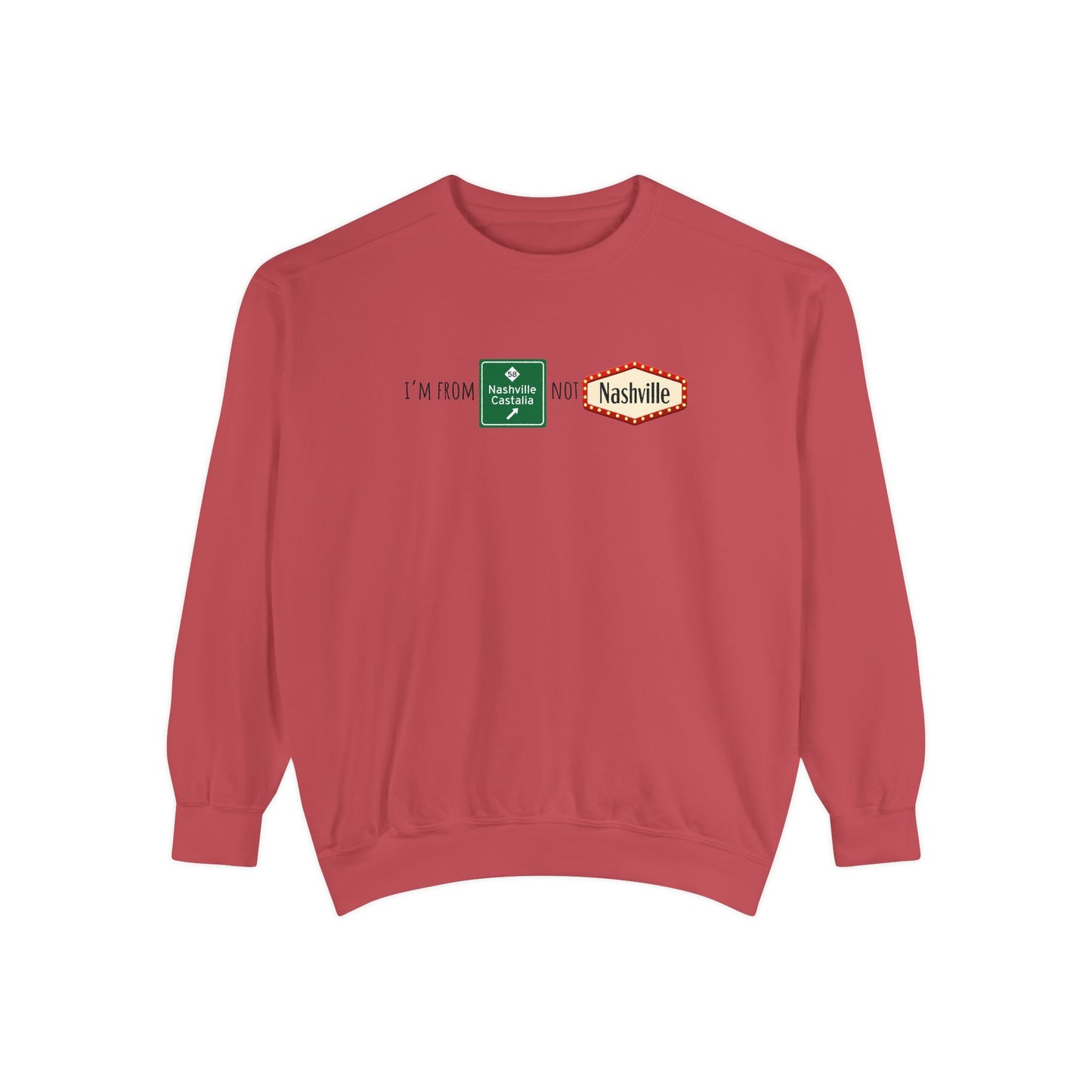 Nashville not Nashville | Comfort Colors Unisex Garment-Dyed Sweatshirt