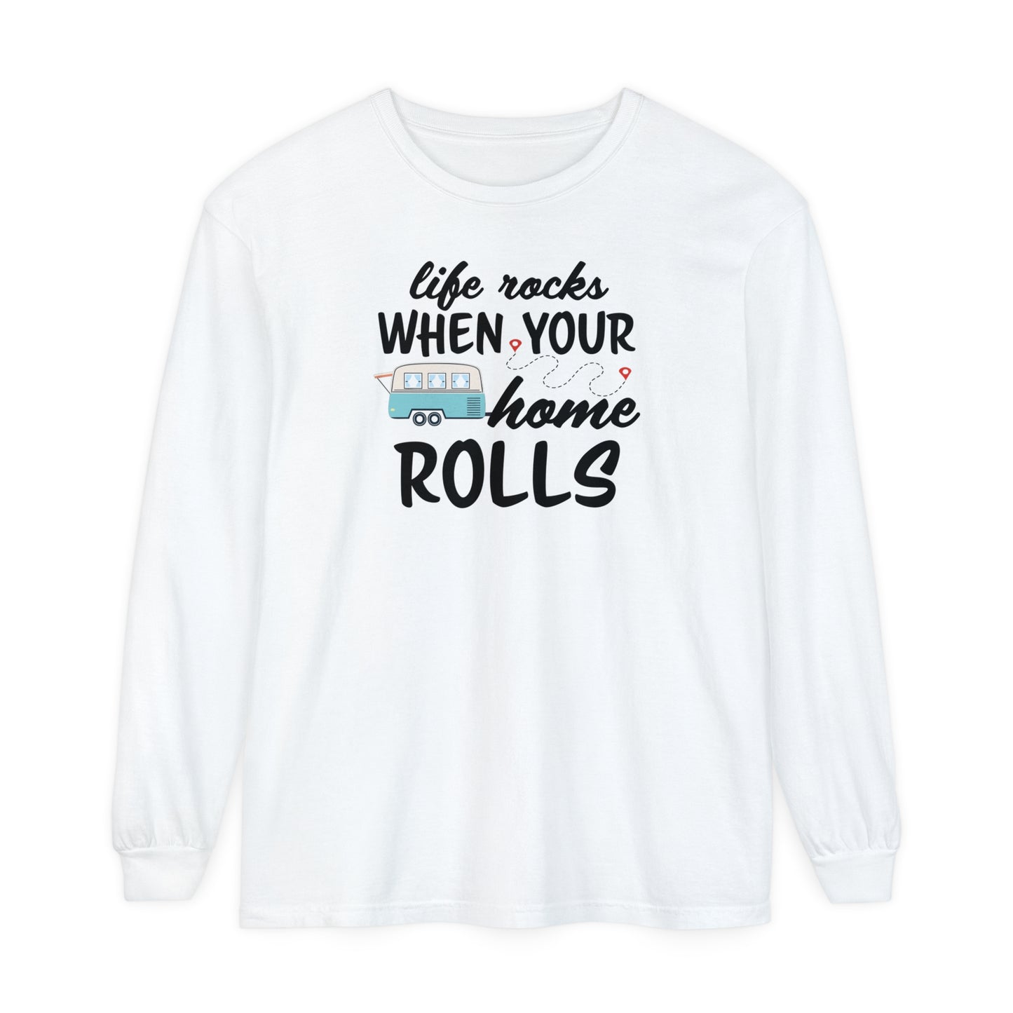 Life Rocks When Your Home Rolls | Comfort Colors Unisex Garment-dyed Long Sleeve T-Shirt