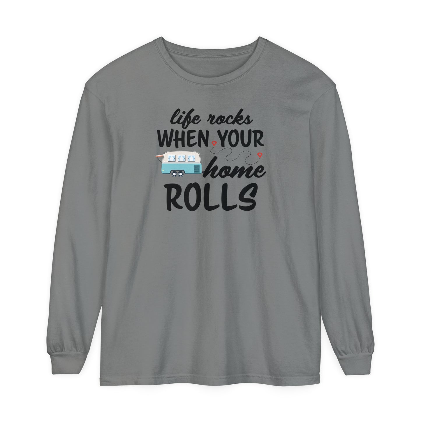 Life Rocks When Your Home Rolls | Comfort Colors Unisex Garment-dyed Long Sleeve T-Shirt
