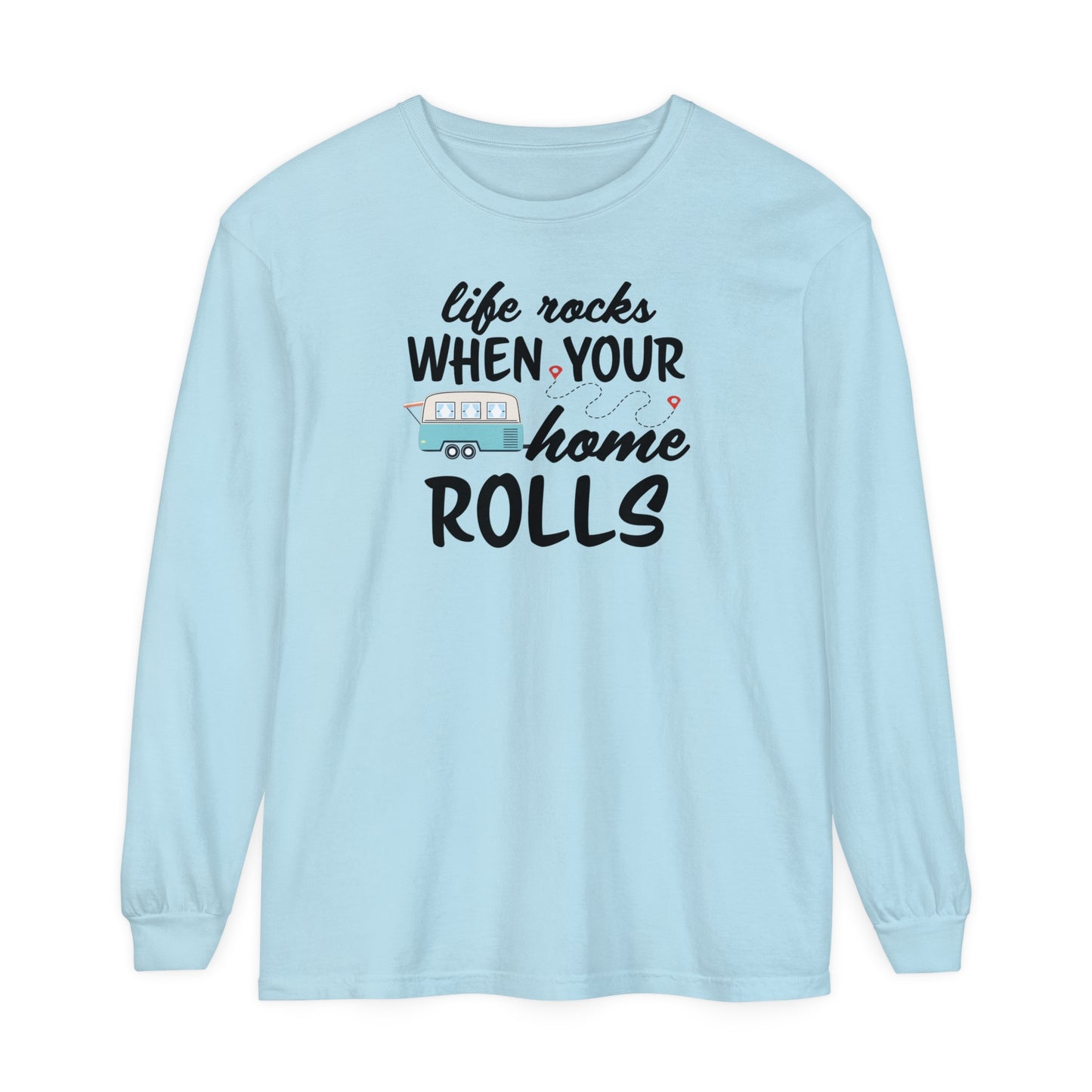 Life Rocks When Your Home Rolls | Comfort Colors Unisex Garment-dyed Long Sleeve T-Shirt