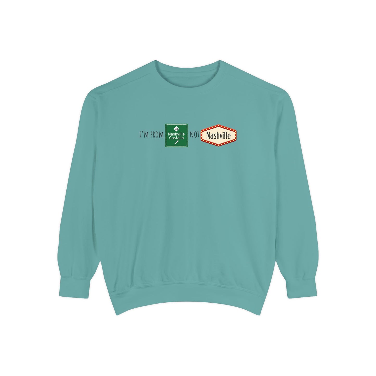 Nashville not Nashville | Comfort Colors Unisex Garment-Dyed Sweatshirt