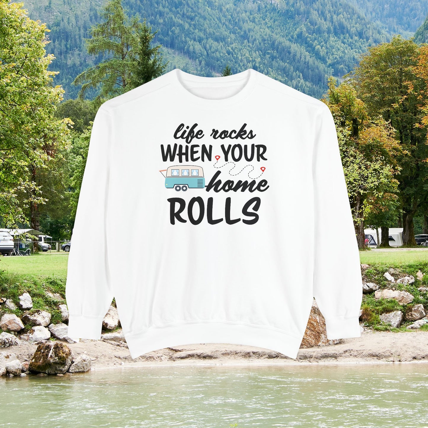 Life Rocks When Your Home Rolls | Comfort Colors Unisex Garment-Dyed Sweatshirt