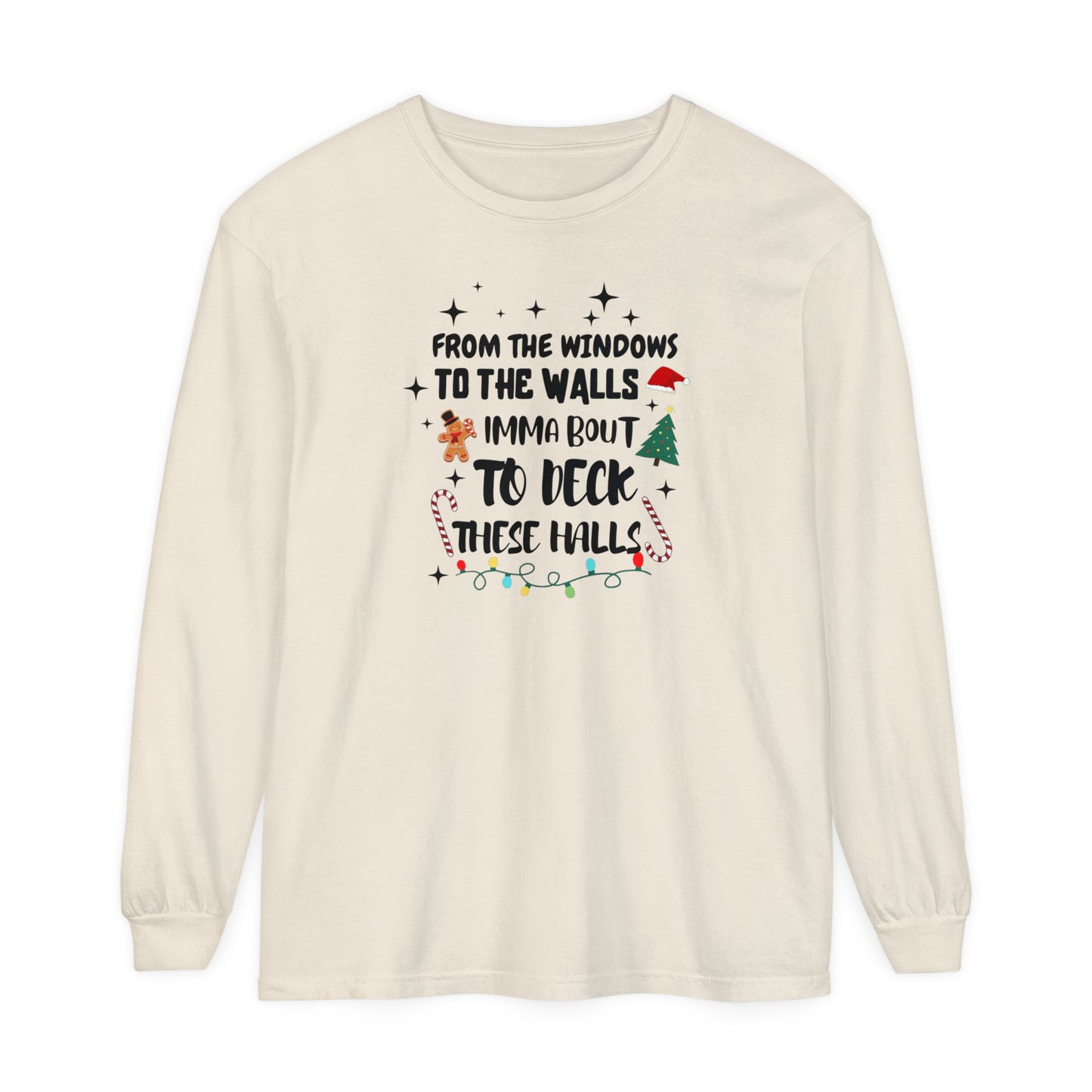 From the windows to the walls Long Sleeve Comfort Colors