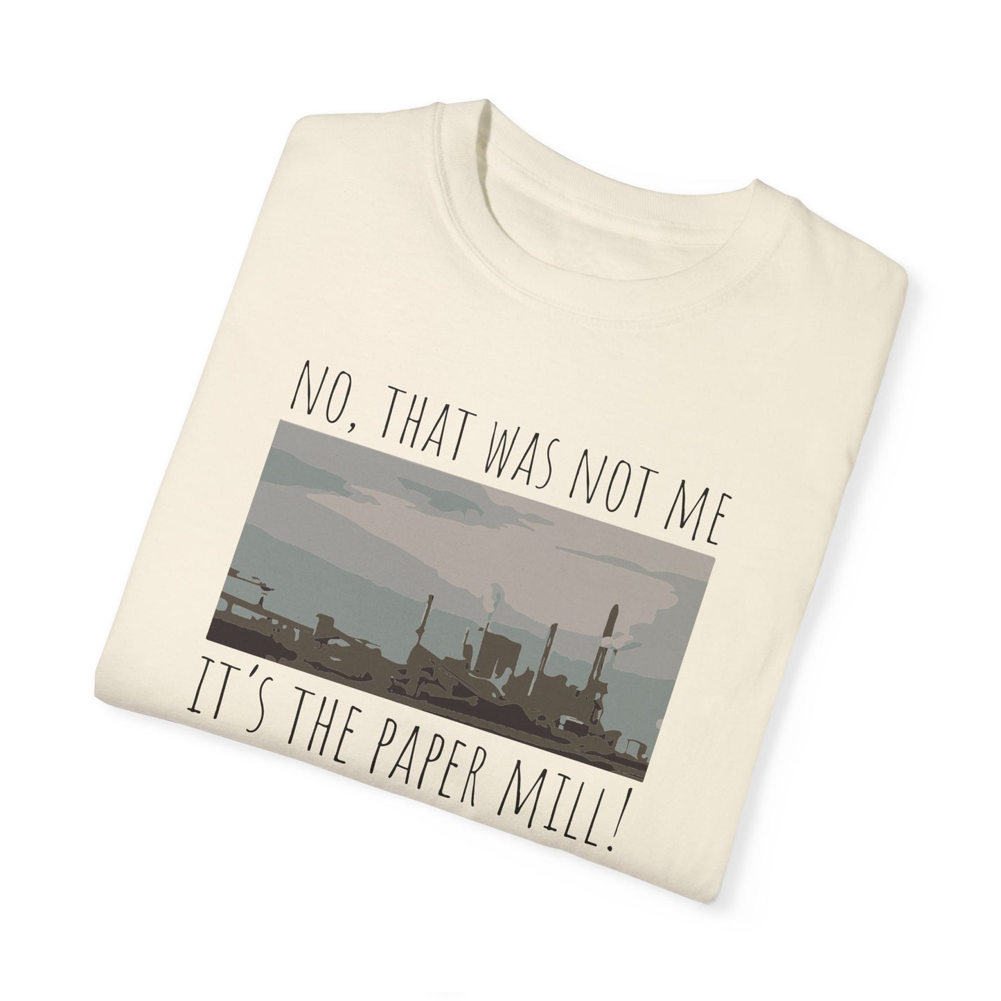 It's the Paper Mill! | Comfort Colors Unisex Garment-Dyed T-shirt
