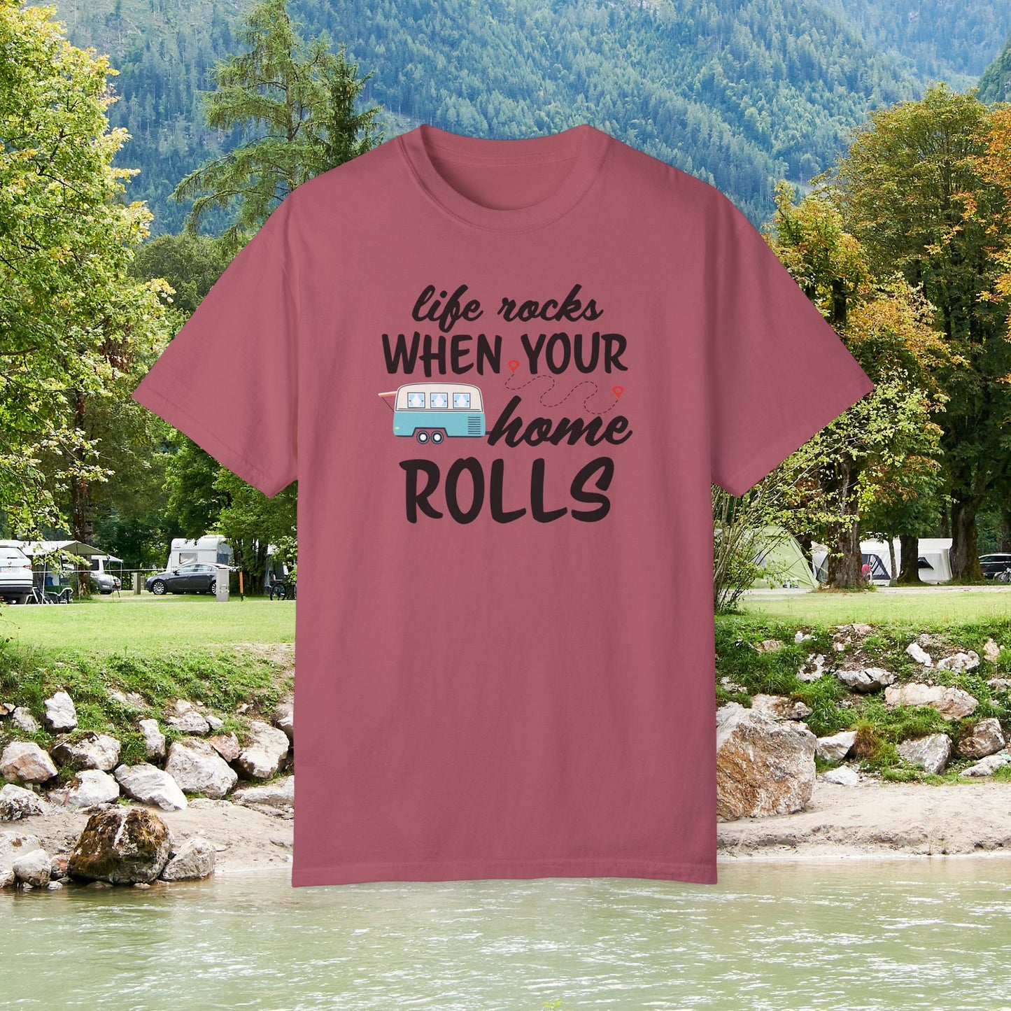 Life Rocks When Your Home Rolls | Comfort Colors Unisex Garment-Dyed T-shirt