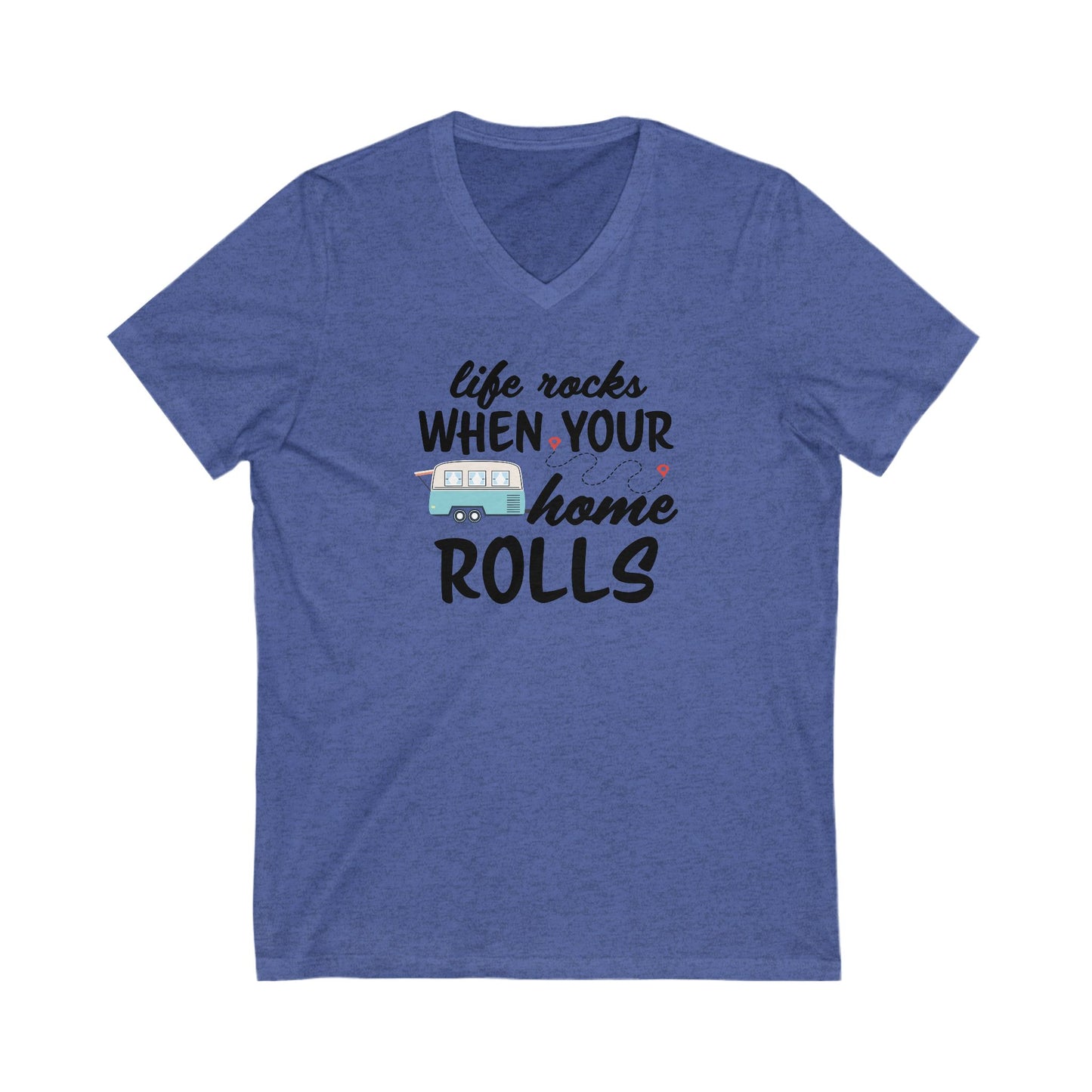 Life Rocks When Your Home Rolls Women's Bella Canvas V-Neck