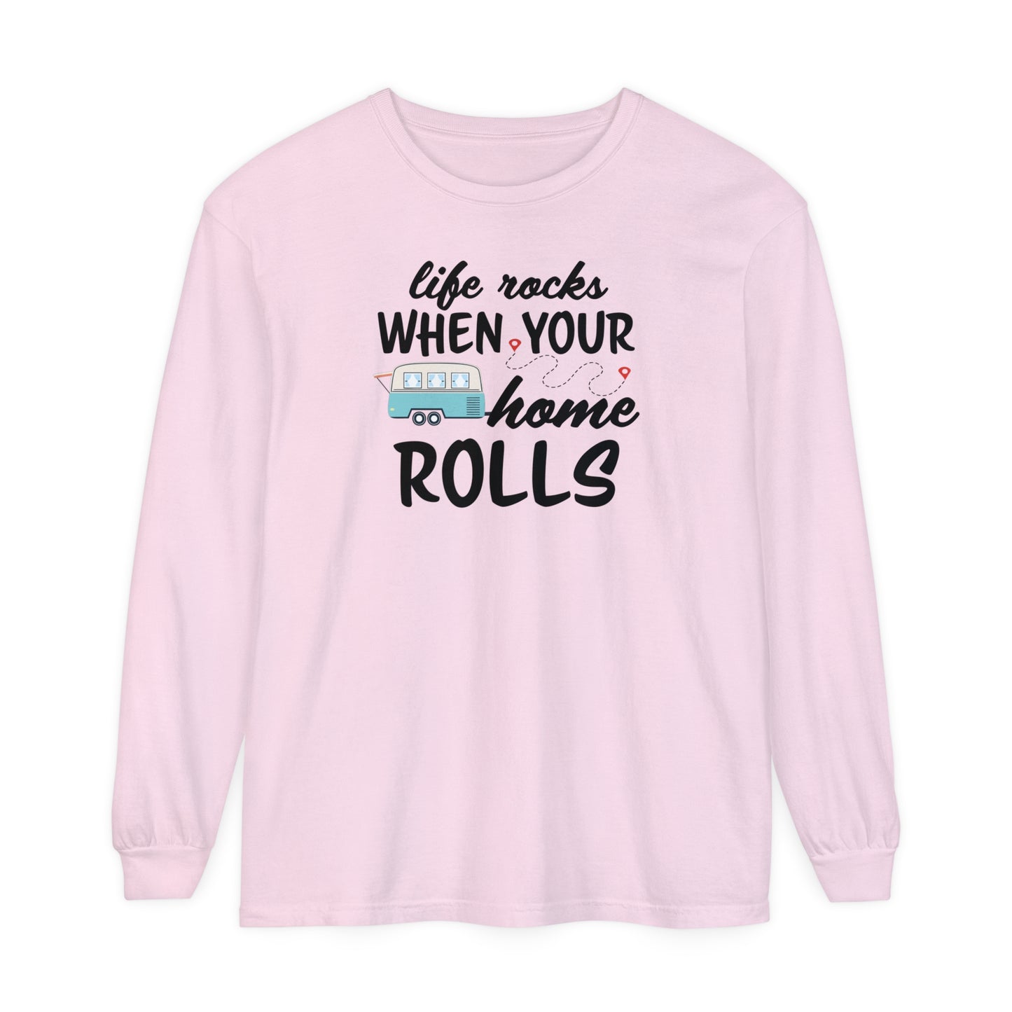 Life Rocks When Your Home Rolls | Comfort Colors Unisex Garment-dyed Long Sleeve T-Shirt