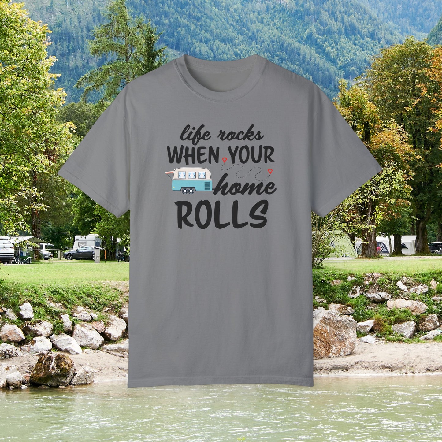 Life Rocks When Your Home Rolls | Comfort Colors Unisex Garment-Dyed T-shirt