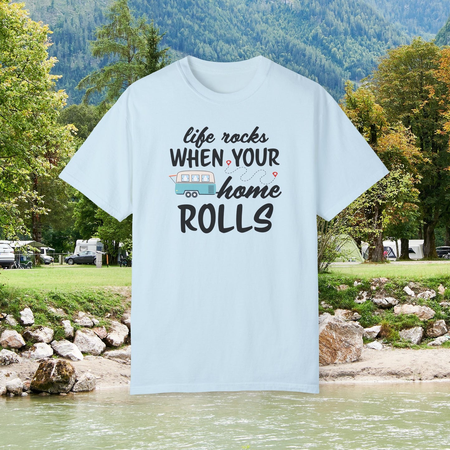Life Rocks When Your Home Rolls | Comfort Colors Unisex Garment-Dyed T-shirt