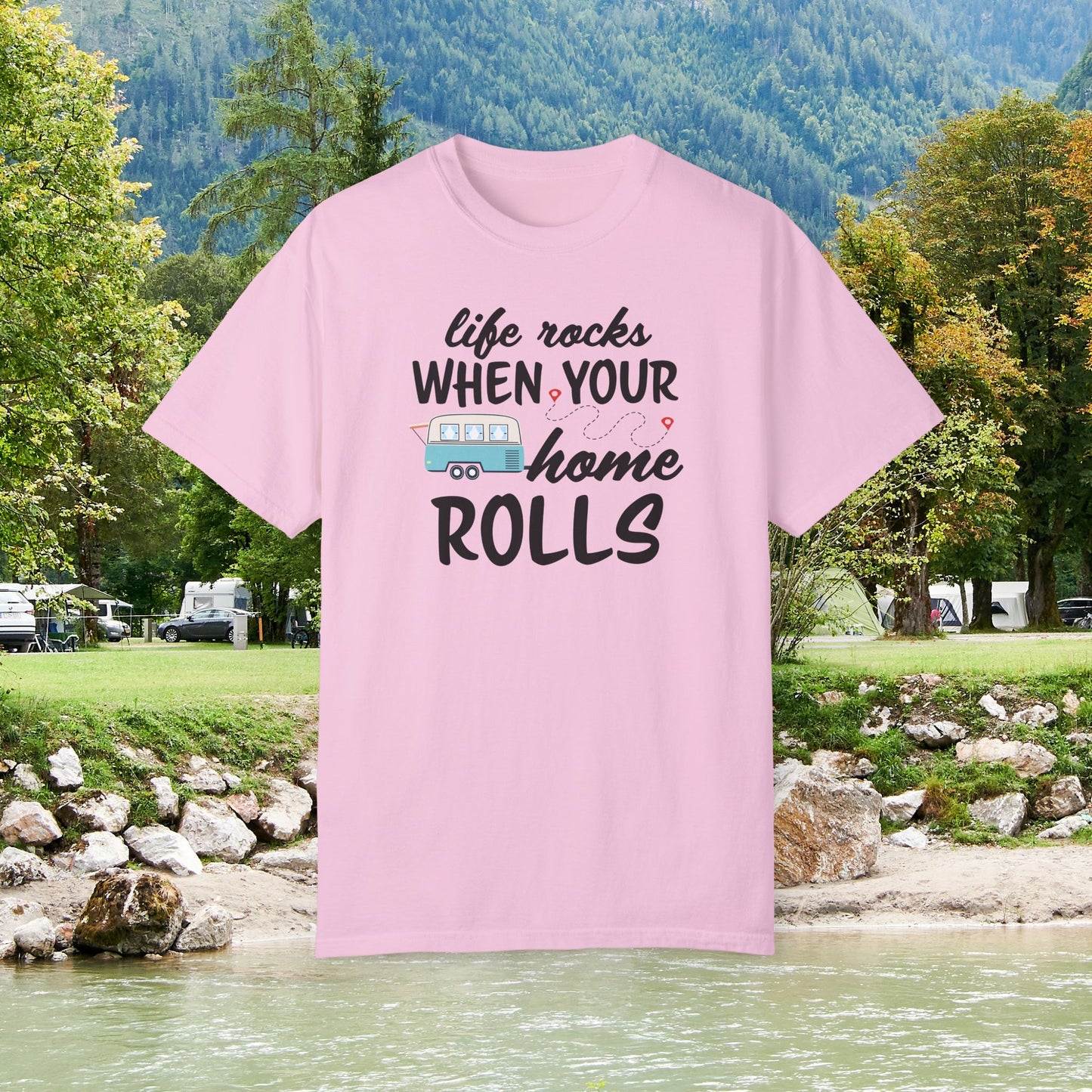 Life Rocks When Your Home Rolls | Comfort Colors Unisex Garment-Dyed T-shirt