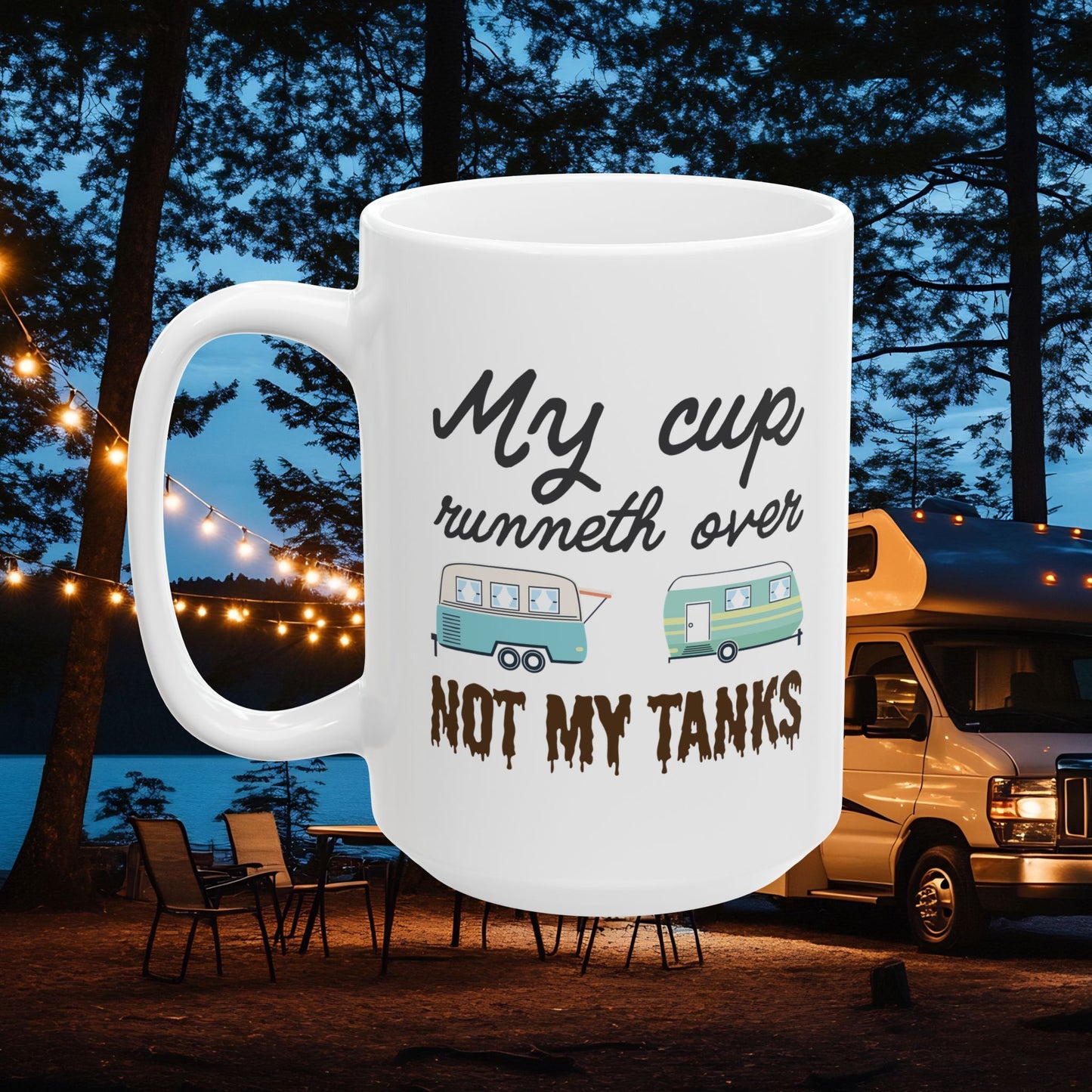 My Cup Runneth Over Not My Tanks Mug | RV Camping Dump Tank Humor