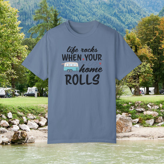 Life Rocks When Your Home Rolls | Comfort Colors Unisex Garment-Dyed T-shirt