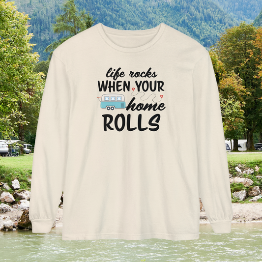 Life Rocks When Your Home Rolls | Comfort Colors Unisex Garment-dyed Long Sleeve T-Shirt