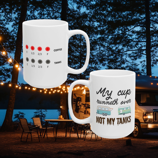 My Cup Runneth Over Not My Tanks Mug | RV Camping Dump Tank Humor